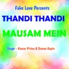 About Thandi Thandi Mausam Mein Song